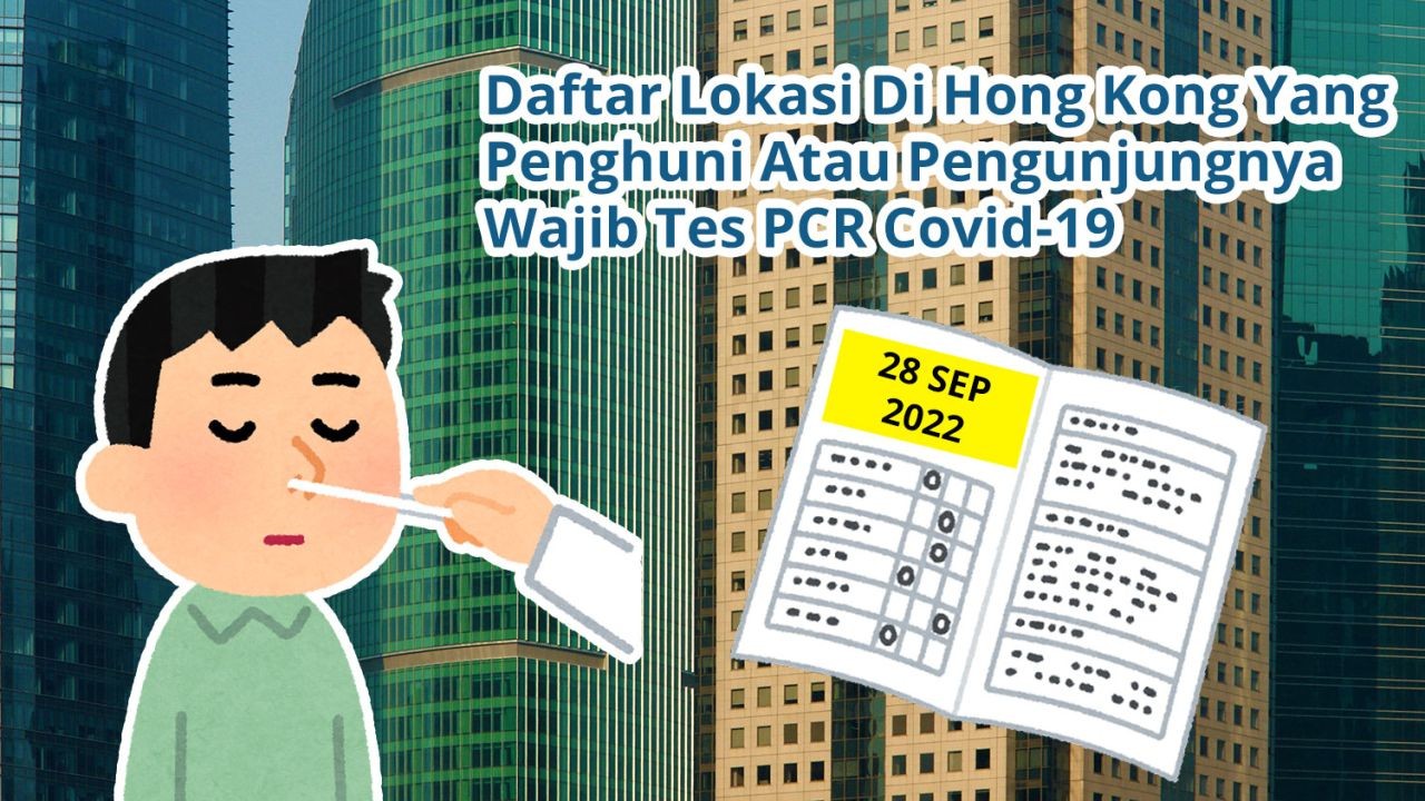 Daftar 65 Lokasi Di Hong Kong Yang Penghuni Atau Pengunjungnya Wajib Tes Covid-19 PCR (28 September 2022)