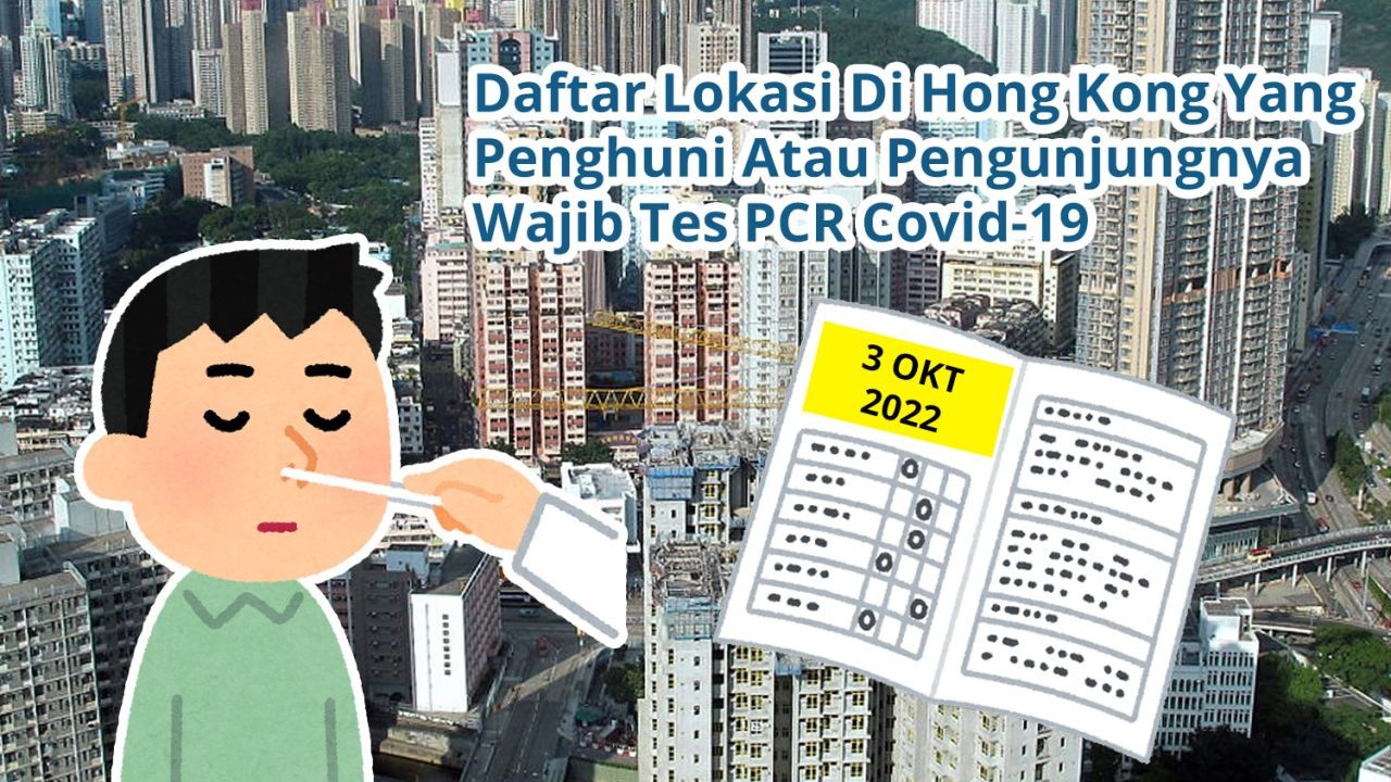 Daftar 68 Lokasi Di Hong Kong Yang Penghuni Atau Pengunjungnya Wajib Tes Covid-19 PCR (3 Oktober 2022)