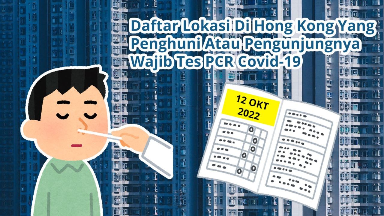 Daftar 75 Lokasi Di Hong Kong Yang Penghuni Atau Pengunjungnya Wajib Tes Covid-19 PCR (12 Oktober 2022)
