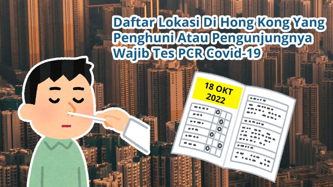 Daftar 50 Lokasi Di Hong Kong Yang Penghuni Atau Pengunjungnya Wajib Tes Covid-19 PCR (18 Oktober 2022)