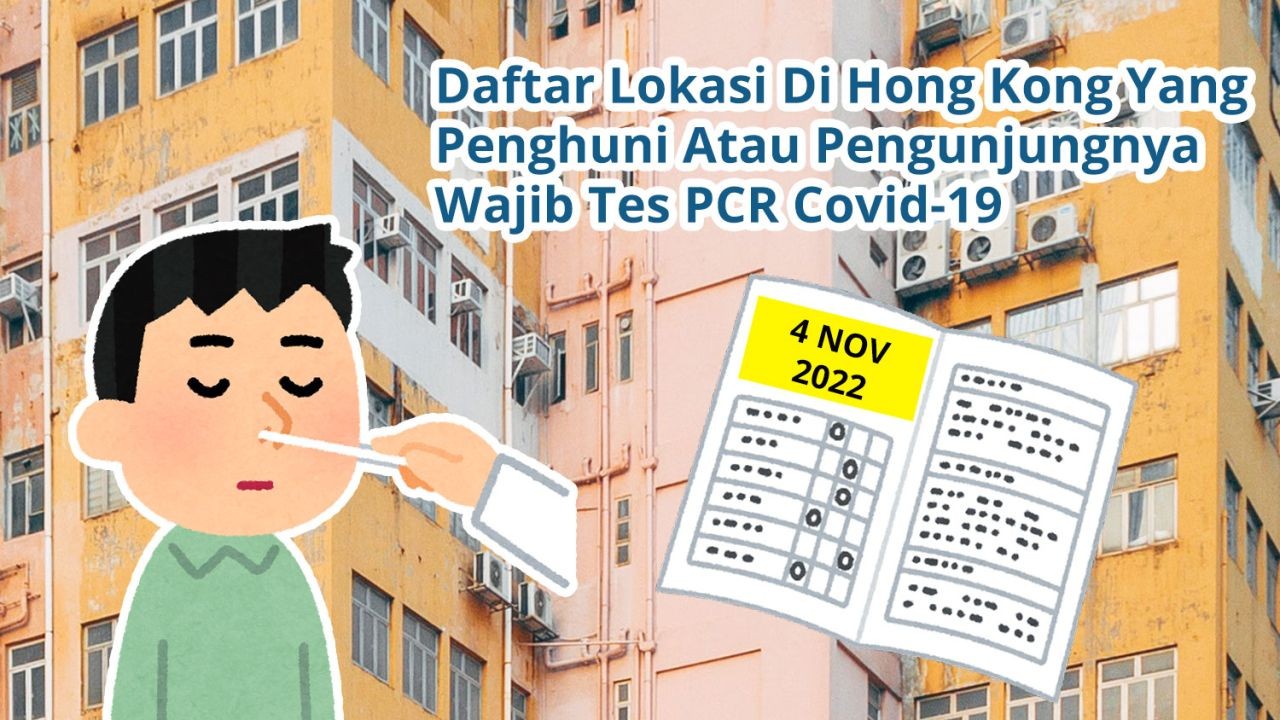 Daftar 48 Lokasi Di Hong Kong Yang Penghuni Atau Pengunjungnya Wajib Tes Covid-19 PCR (4 November 2022)