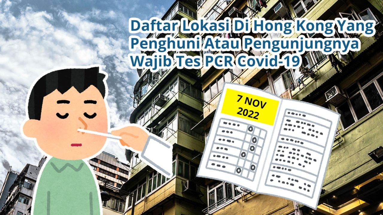 Daftar 51 Lokasi Di Hong Kong Yang Penghuni Atau Pengunjungnya Wajib Tes Covid-19 PCR (7 November 2022)