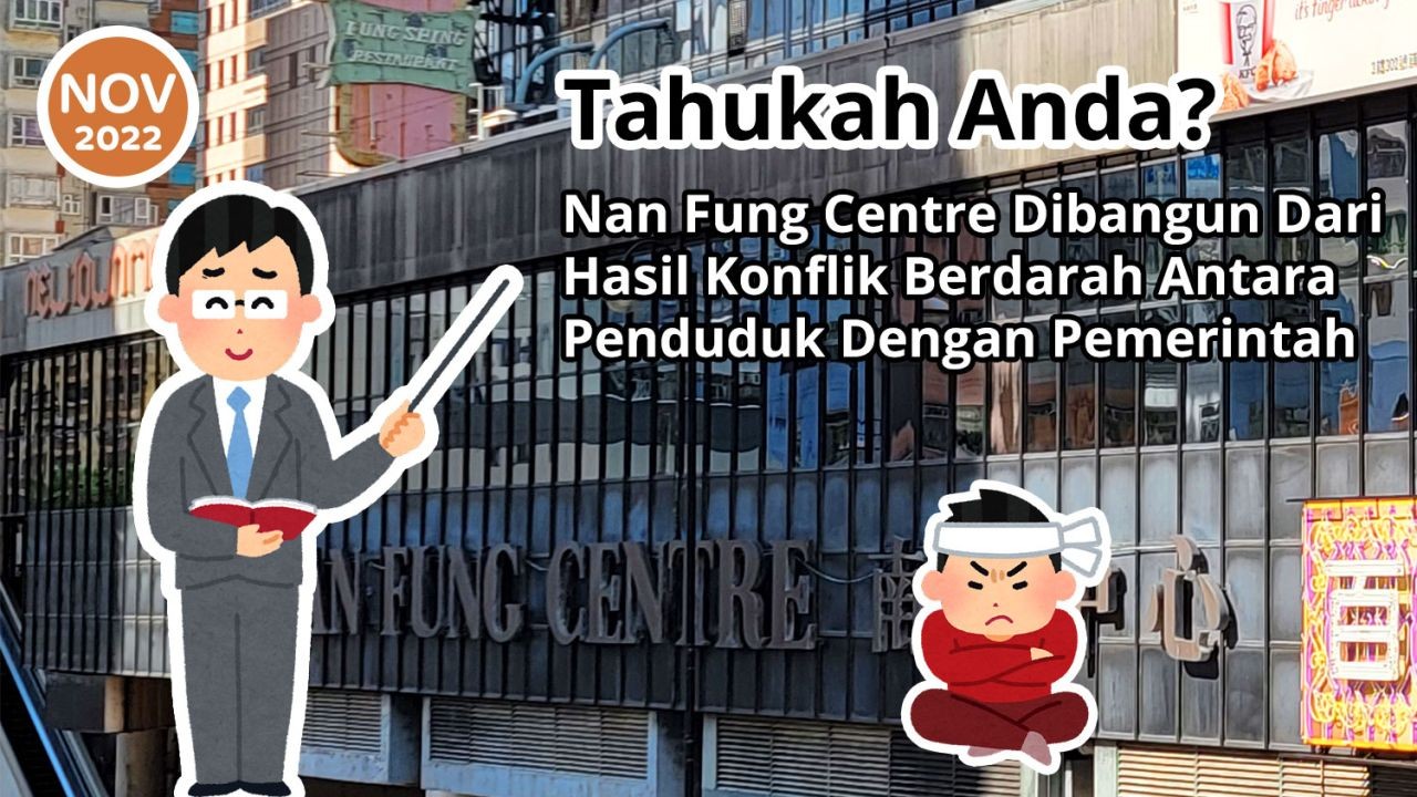 Tahukah Anda? Nan Fung Centre Dibangun Dari Hasil Konflik Berdarah Antara Penduduk Dengan Pemerintah