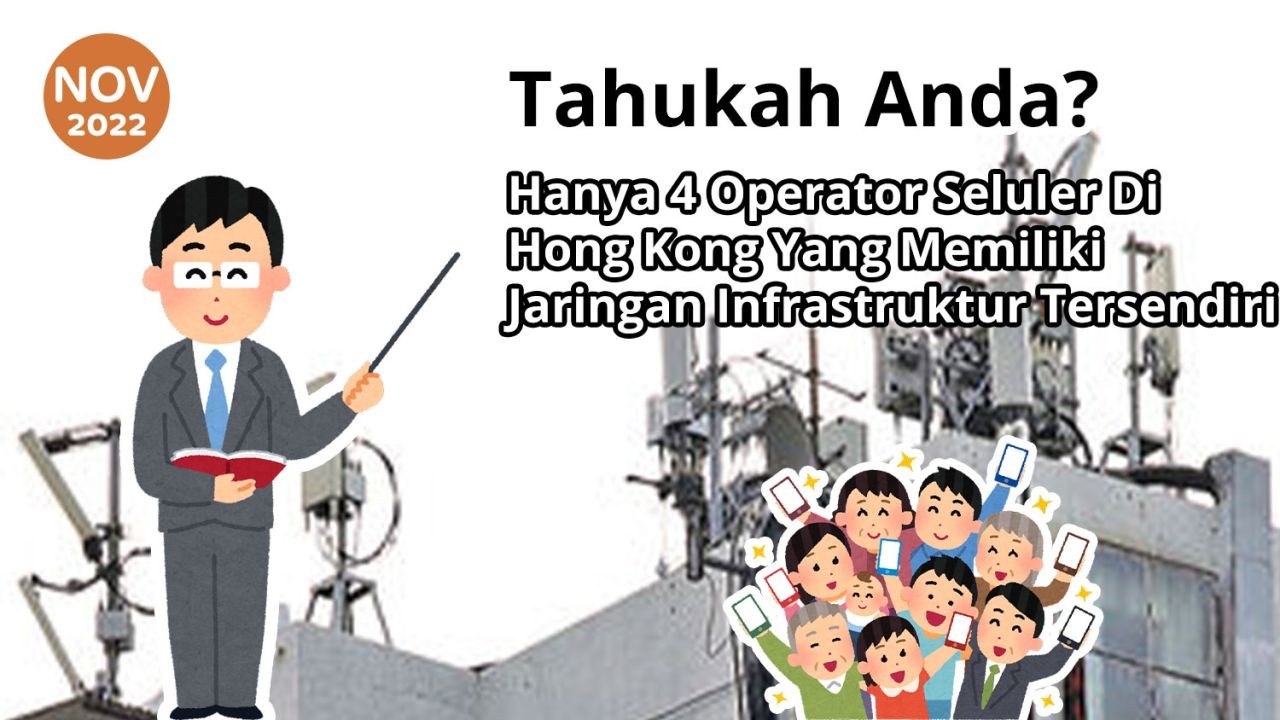 Tahukah Anda? Hanya 4 Operator Seluler Di Hong Kong Yang Memiliki Jaringan Infrastruktur Sendiri