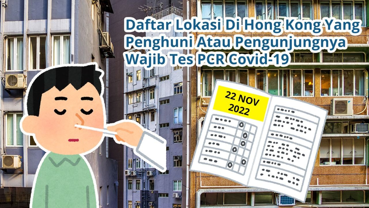 Daftar 52 Lokasi Di Hong Kong Yang Penghuni Atau Pengunjungnya Wajib Tes Covid-19 PCR (22 November 2022)