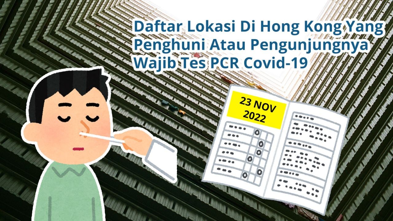 Daftar 48 Lokasi Di Hong Kong Yang Penghuni Atau Pengunjungnya Wajib Tes Covid-19 PCR (23 November 2022)