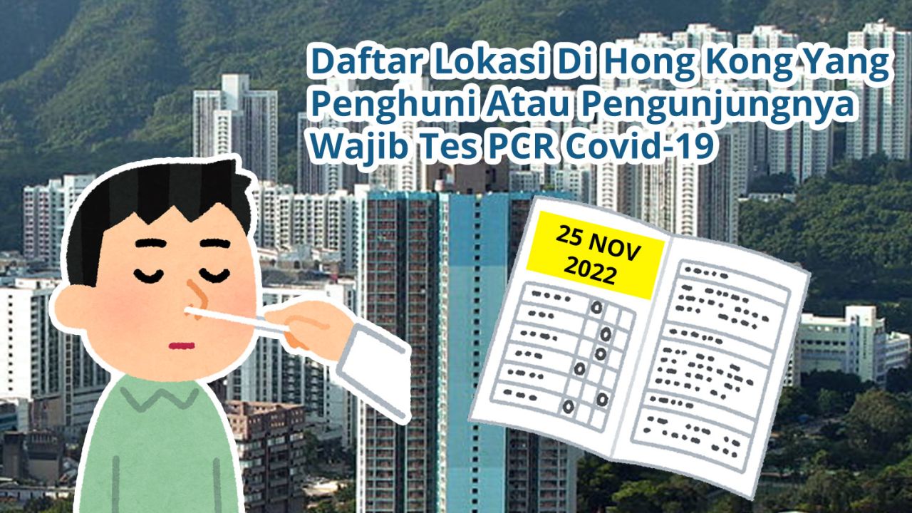 Daftar 56 Lokasi Di Hong Kong Yang Penghuni Atau Pengunjungnya Wajib Tes Covid-19 PCR (25 November 2022)