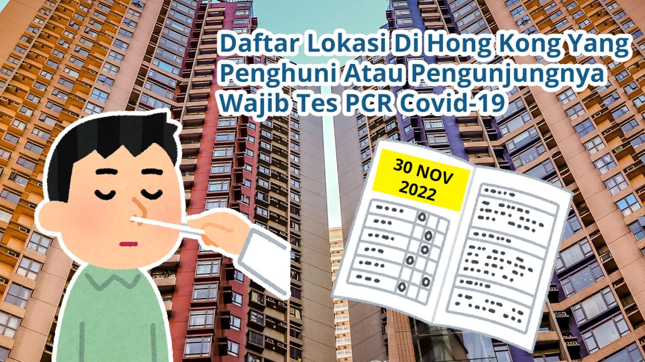 Daftar 50 Lokasi Di Hong Kong Yang Penghuni Atau Pengunjungnya Wajib Tes Covid-19 PCR (30 November 2022)