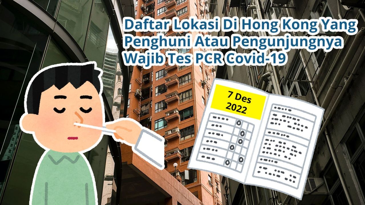 Daftar 44 Lokasi Di Hong Kong Yang Penghuni Atau Pengunjungnya Wajib Tes Covid-19 PCR (7 Desember 2022)
