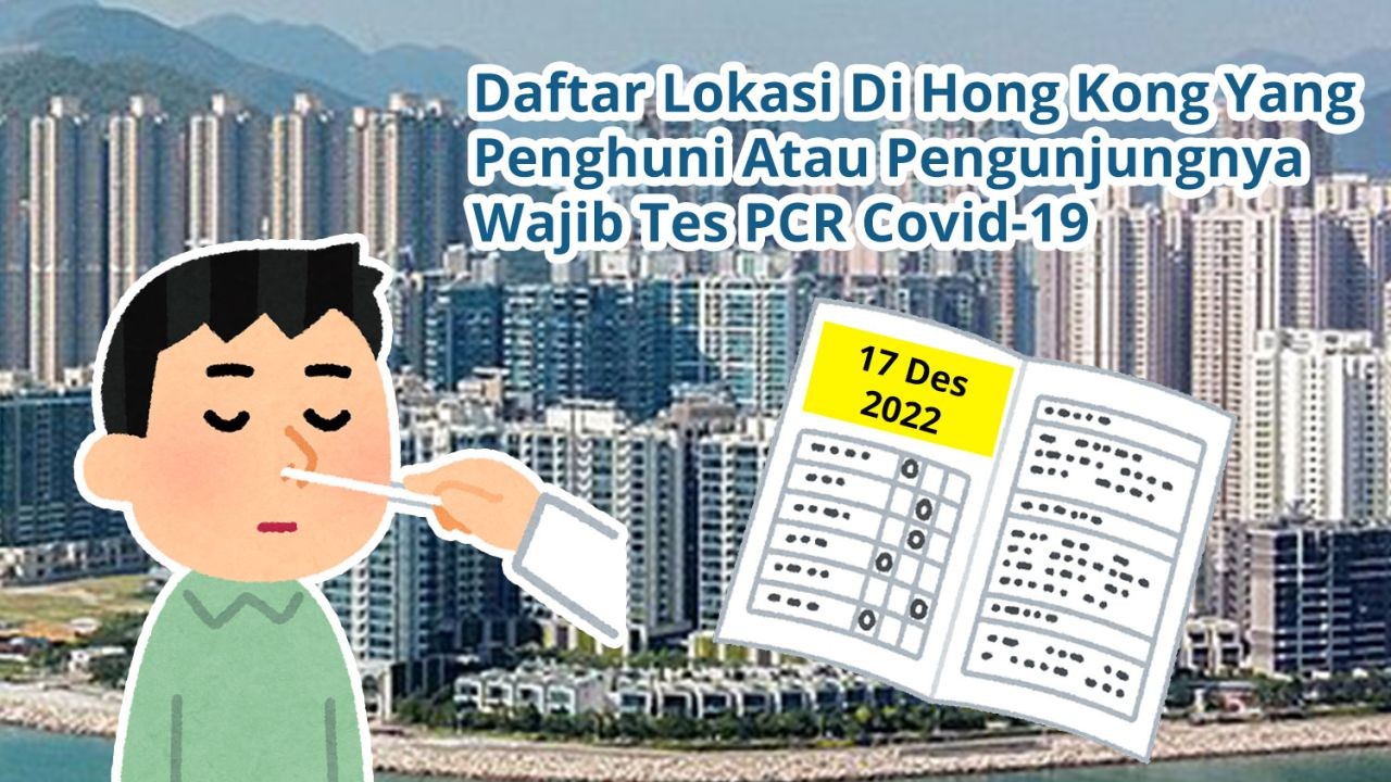 Daftar 19 Lokasi Di Hong Kong Yang Penghuni Atau Pengunjungnya Wajib Tes Covid-19 PCR (17 Desember 2022)