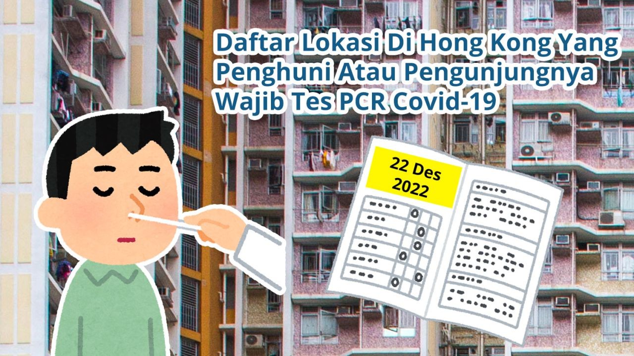 Daftar 10 Lokasi Di Hong Kong Yang Penghuni Atau Pengunjungnya Wajib Tes Covid-19 PCR (22 Desember 2022)