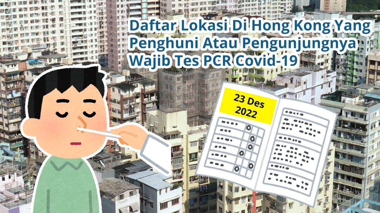 Daftar 10 Lokasi Di Hong Kong Yang Penghuni Atau Pengunjungnya Wajib Tes Covid-19 PCR (23 Desember 2022)