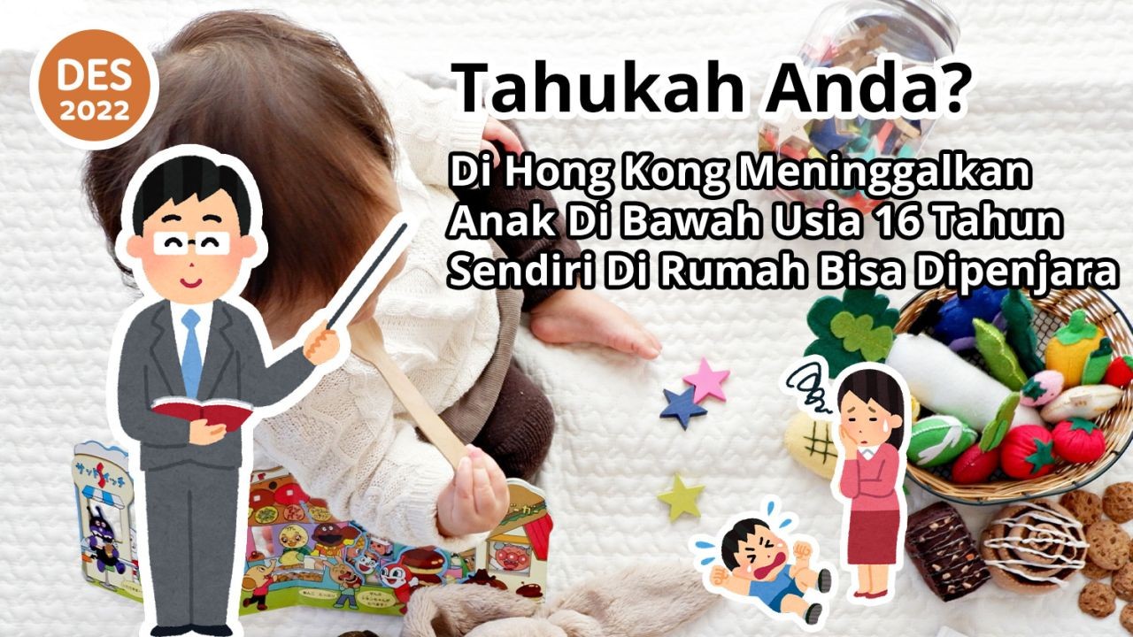 Tahukah Anda? Di Hong Kong Meninggalkan Anak Di Bawah Usia 16 Tahun Sendiri Di Rumah Bisa Dipenjara