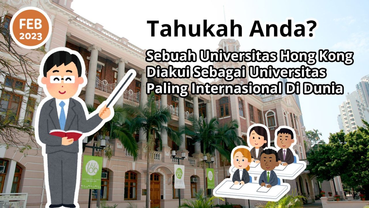 Tahukah Anda? Sebuah Universitas Hong Kong Diakui Sebagai Universitas Paling Internasional Di Dunia