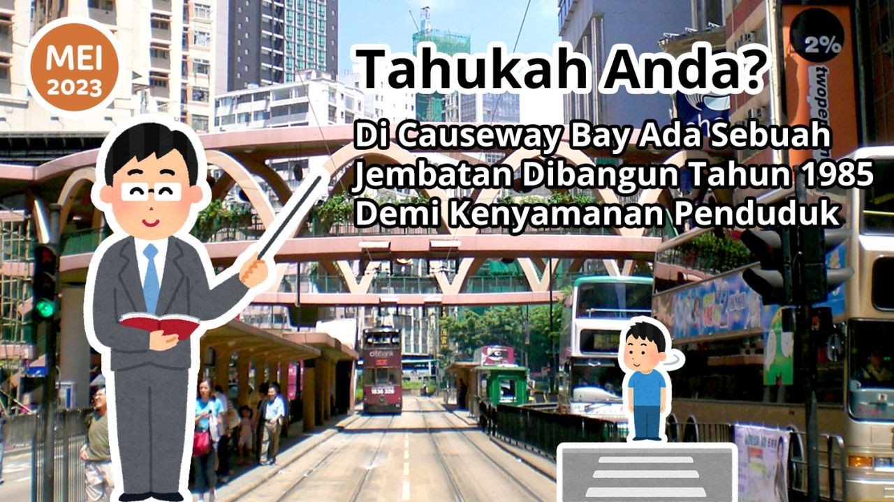 Tahukah Anda? Di Causeway Bay Ada Sebuah Jembatan Dibangun Tahun 1985 Demi Kenyamanan Penduduk