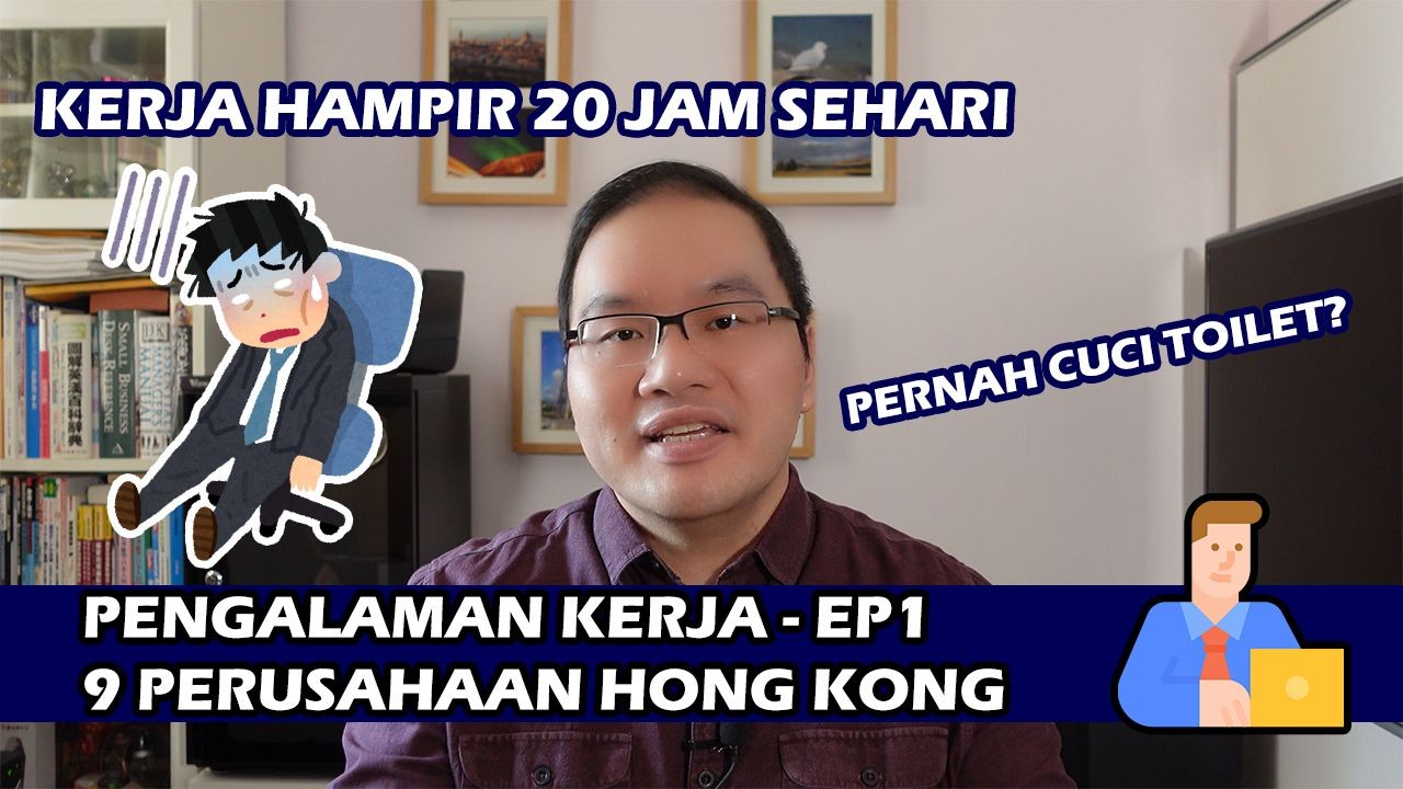 Pengalaman Kerja - EP1: Pernah Bekerja Di 9 Perusahaan Hong Kong